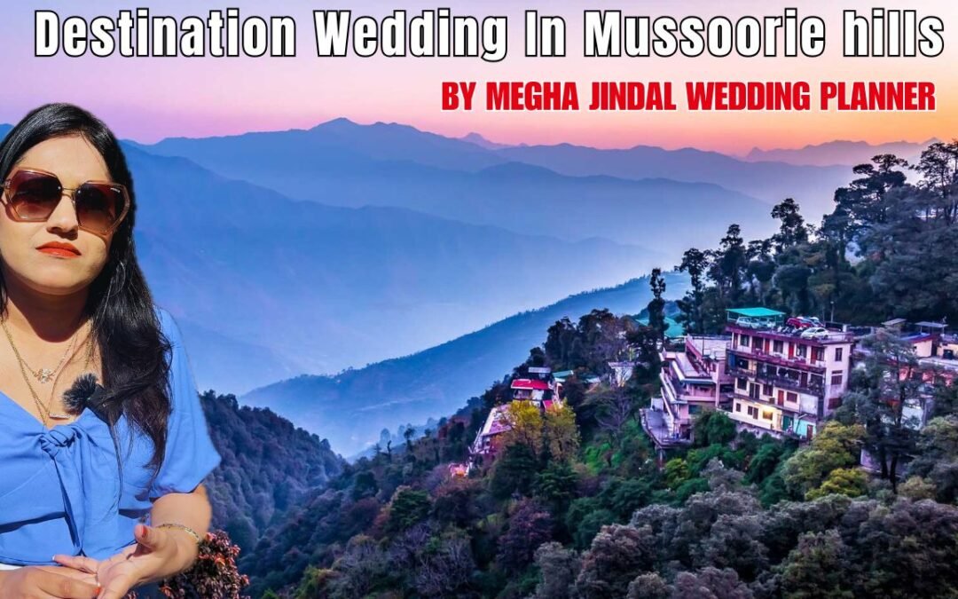 Luxury Destination Wedding in Mussoorie—Top Wedding venues List