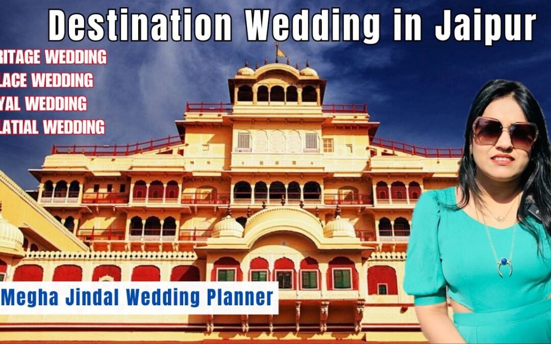 Destination Weddings in Jaipur: More Than Perfect Weddings