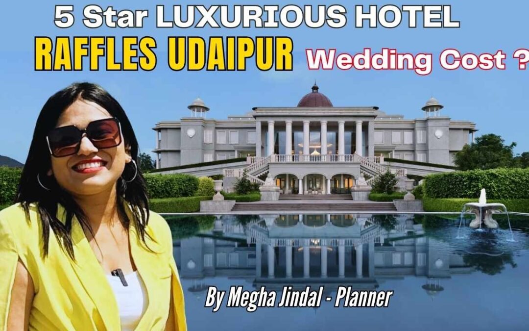 Raffles Udaipur Wedding Cost guide & Detials