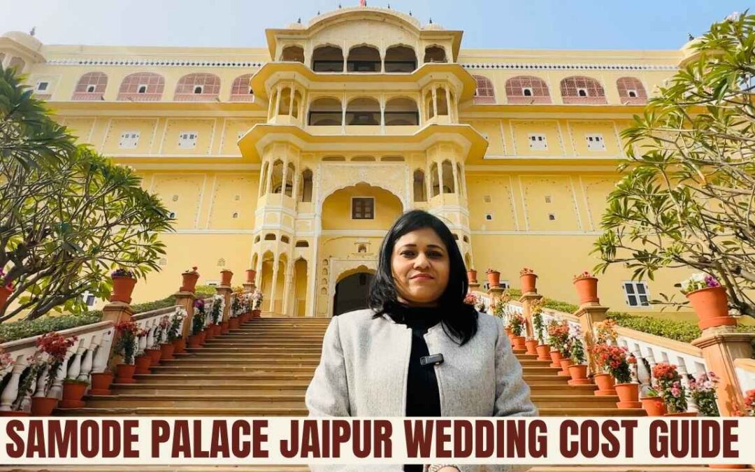 Samode Palace Jaipur Wedding Cost Guide for an Royal Intimate Destination Wedding