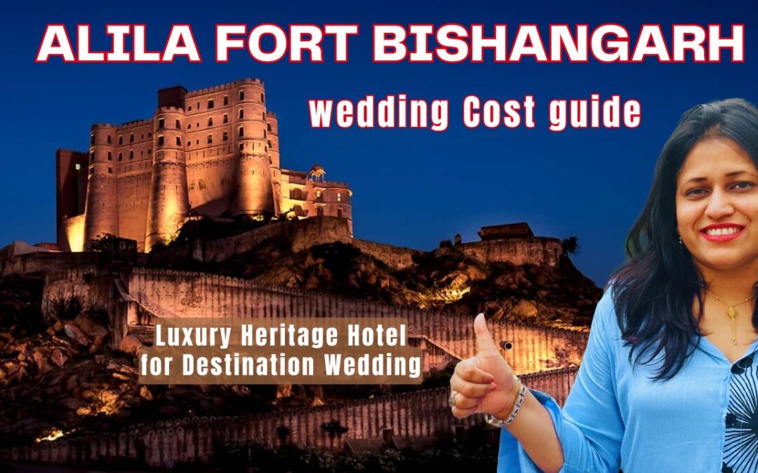 Alila Fort Bishangarh Wedding Cost guide to Your Royal Heritage Destination Wedding in Rajasthan