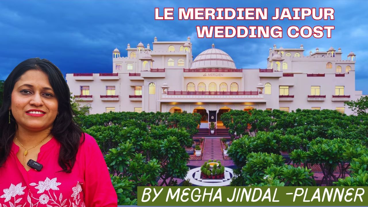 Le Méridien Jaipur Wedding Cost Guide & details