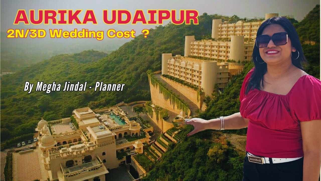 Full Detail Guide to Aurika Udaipur Wedding Cost