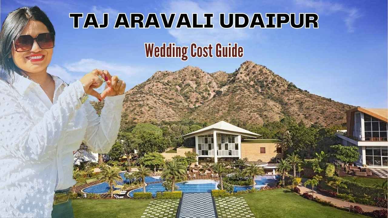 Taj Aravali Udaipur Wedding Cost and full Guide