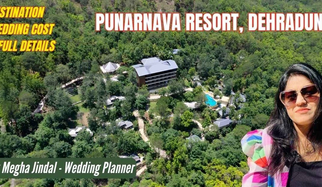 Punarnava Resort Dehradun Wedding Cost and Full Detail Guide