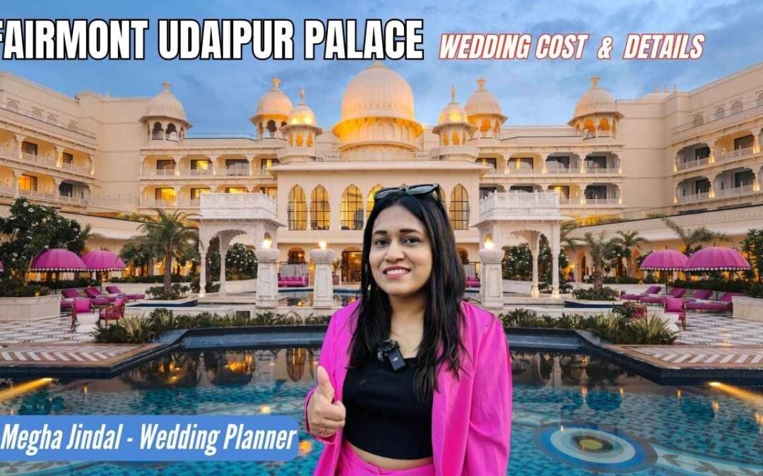 Fairmont Udaipur Wedding Cost and full details