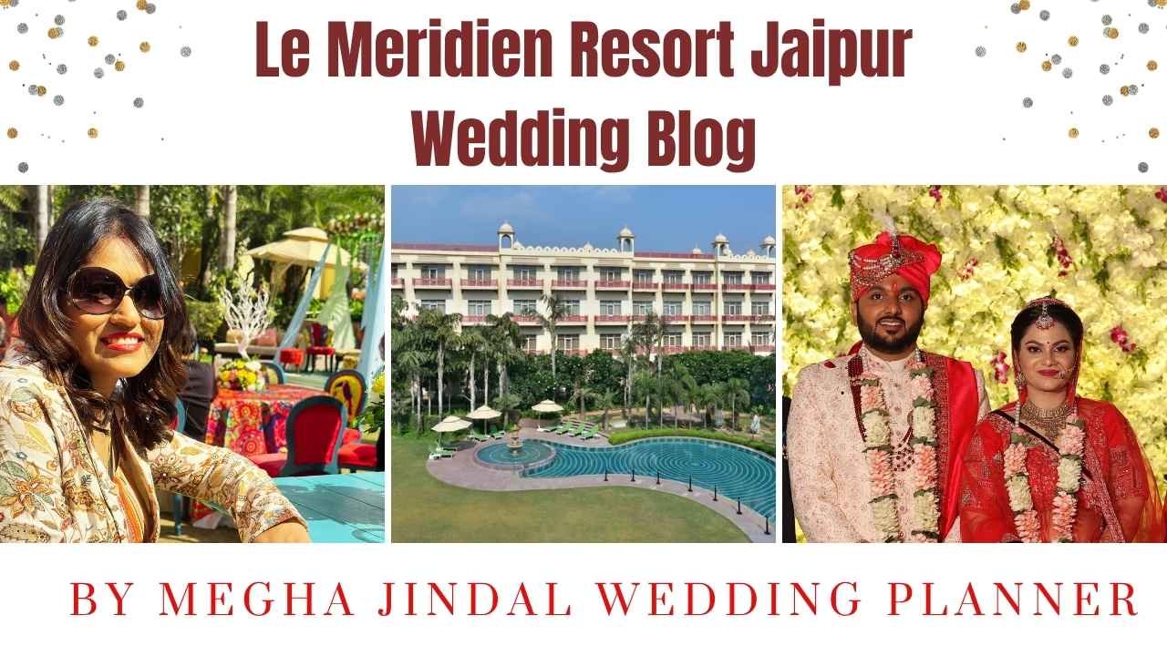 Lemeridien Resort Jaipur Wedding Blog